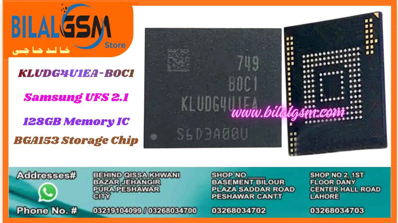 KLUDG4U1EA-B0C1 128GB UFS 2.1 Memory IC Samsung BGA153 BilalGSM